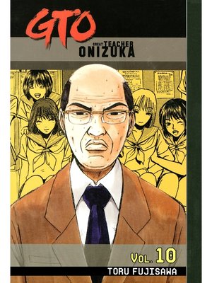 cover image of GTO: Great Teacher Onizuka, Volume 10